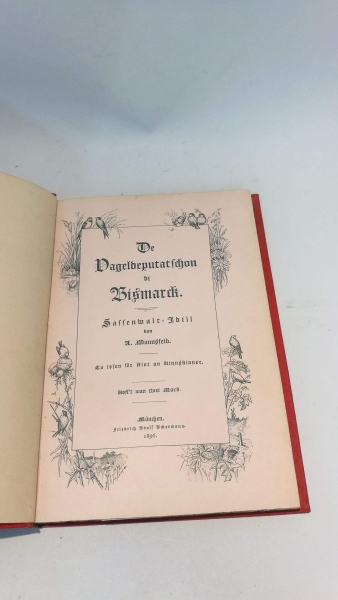 Mannsfeld, Arnold: De Vageldeputatschon Bi Bismarck. Sassenwalt Idill To lesen för Kint un Kinnskinner.