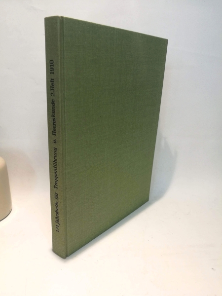 Großer Generalstab (Hrsg.): Vierteljahreshefte für Truppenführung und Heereskunde. VII. (7.) Jahrgang 1910. Zweites Heft