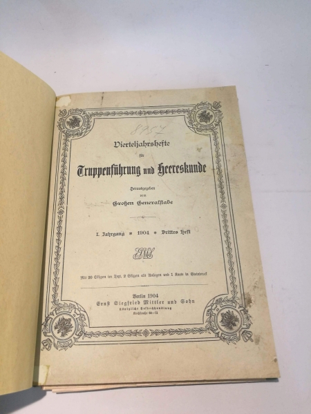 Großer Generalstab (Hrsg.): Vierteljahreshefte für Truppenführung und Heereskunde. I. (1.) Jahrgang 1904. Drittes Heft