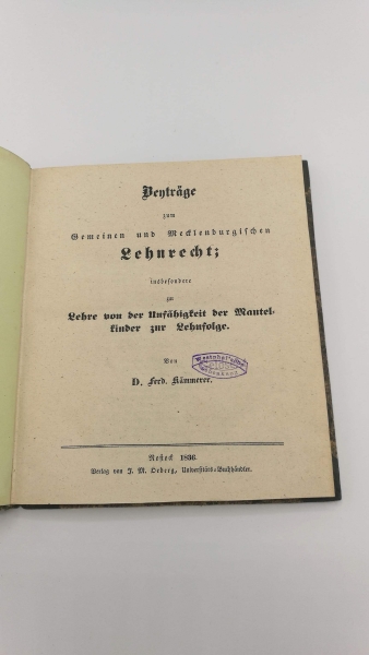 Kämmerer, D. Ferd.: Beyträge zum Gemeinen und Mecklenburgischen Lehnrecht insbesondere zur Lehre von der Unfähigkeit der Mantelkinder zur Lehnfolge