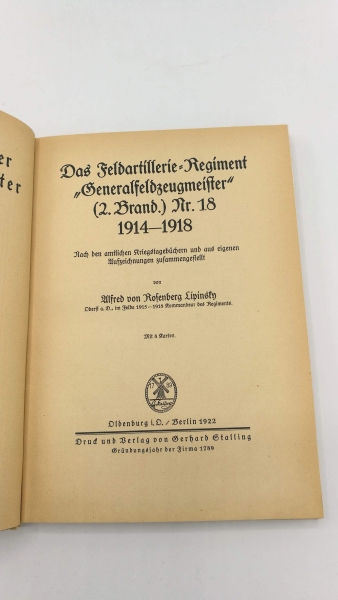 Alfred von Rosenberg Lipinsky: Das Feldartillerie-Regiment "Generalfeldzeugmeister" (2. Brand.) Nr. 18 1914-1918. Nach den amtlichen Kriegstagebüchern und aus eigenen Aufzeichnungen zusammengestellt. Erinnerungsblätter deutscher Regimenter. Die Anteilnahm