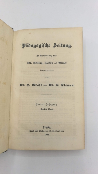 Gräfe / Clemen (Hrsg.), Dr. H. / Dr. C.: Pädagogische Zeitung. Zweiter (2.) Jahrgang 1846. 2. Bände. Mit Fragmenten I. Jahrgang 1845