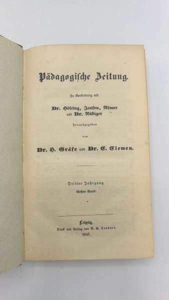 Gräfe / Clemen (Hrsg.), Dr. H. / Dr. C.: Pädagogische Zeitung. Dritter (3.) Jahrgang 1. Band 1847