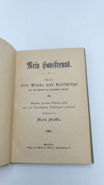 Stolle, Rose: Mein Hausfreund Mehr als 800 Winke und Ratschläge für alle Gebiete des häuslichen Lebens