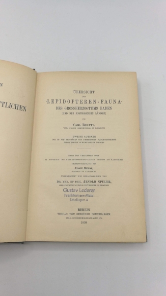 Reutti, Karl: Übersicht der Lepidopteren-Fauna des Grossherzogtums Baden gemeinschaftl. mit Adolf Meess hrsg. von Arnold Spuler