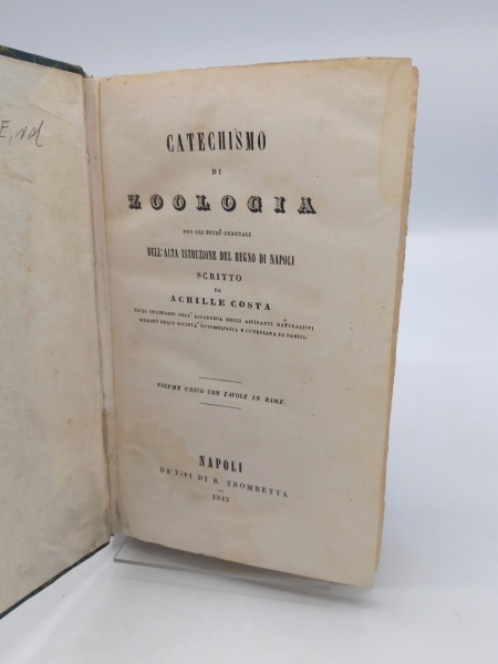 Achille Costa: Catechismo di zoologia per gli studi generali dell'alta istruzione del Regno di Napoli scritto da Achille Costa Volume unico con tavole in rame