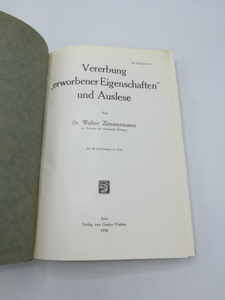 Zimmermann, Walter: Vererbung "erworbener Eigenschaften" und Auslese. 