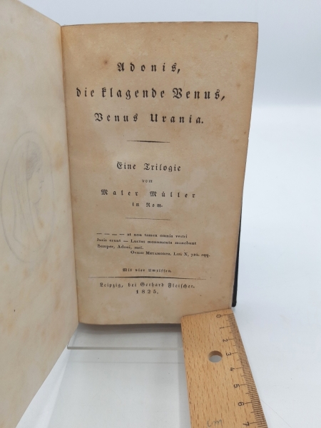 Müller, Friedrich, (genannt Maler Müller): Adonis, die klagende Venus, Venus Urania. Eine Trilogie. Mit vier Umrissen