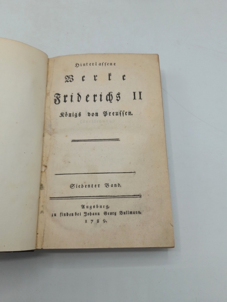 Friedrich der Große: Hinterlassene Werke Friedrichs II. Königs von Preußen