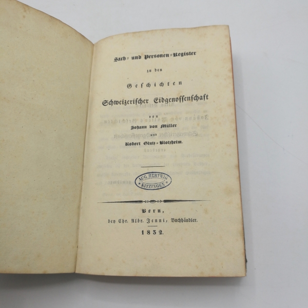 Müller, Johann von: Sach- und Personenregister zu den Geschichten Schweizerischer Eidgenossenschaft