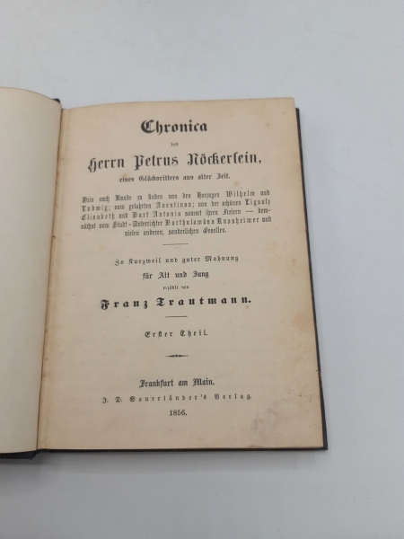 Trautmann, Franz: Chronica des Herrn Petrus Nöckerlein. 2 [zwei] Theile in 2 [zwei] Band. eines Glücksritters aus alter Zeit. Zu Kurzweil und guter Mahnung