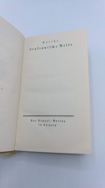 Goethe, Johann Wolfgang von: Italiänische Reise. Herausgeber von Franz Deibel.