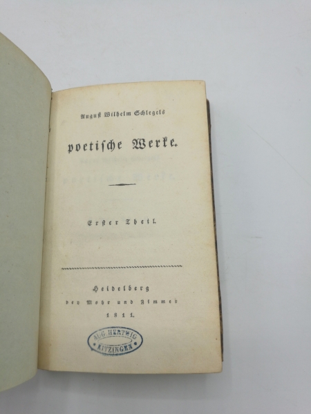 Schlegel, August Wilhlem: August Wilhlem Schlegels poetische Werke. Erster + Zweyter Theil. (=2 Bände)