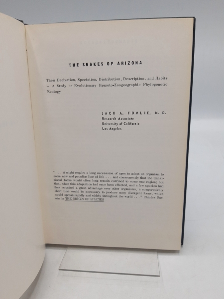 Fowlie, Jack A.: The Snakes of Arizona Their Derivation Speciation Distribution Description and Habits A Study in Evolutionary Herpeto Zoogeographic Phylogenetic Ecology