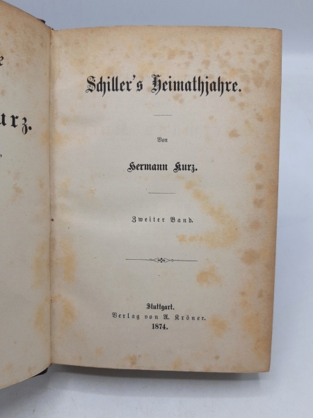 Kurz, Hermann: Schiller's Heimathjahre. Zweiter (2.) und Dritter (3.) Band (=2 Bände in 1 Buch) Gesammelte Werke von Hermann Kurz. Herausgegeben von Paul Heyse. 3. Band