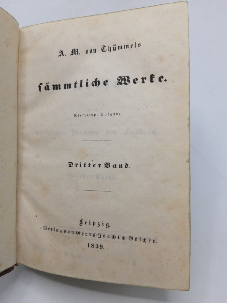 Thümmel, August Moritz von: A. M. von Thümmel's sämmtliche Werke. Bände 3-8 (6 Bände in 3 Büchern) 