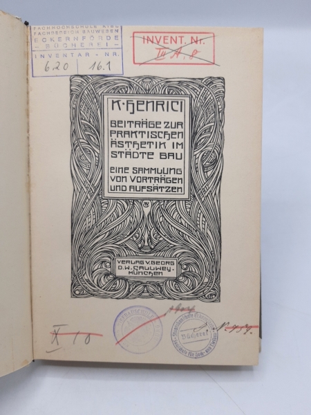 Henrici, K.: Beiträge zur praktischen Ästhetik im Städte Bau. Eine Sammlung von Vorträgen und Aufsätzen.