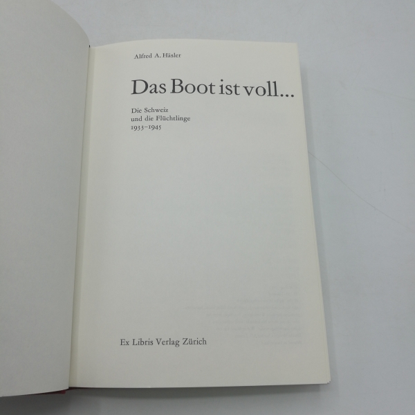 Häsler, Alfred A.: Das Boot ist voll. Die Schweiz und die Flüchtlinge 1933-45.