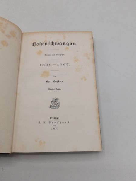 Gutzkow, Karl: Hohenschwangau. Roman und Geschichte. 1536-1567. Vierter [4.] Band 