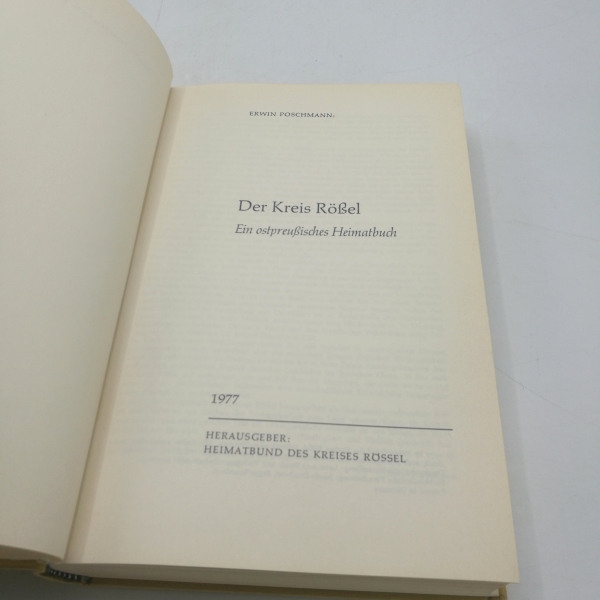 Heimatbund des Kreises Rößel (Hrgs.), : Der Kreis Rößel, ein ostpreußisches Heimatbuch. 