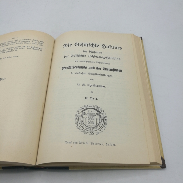 Christiansen, U. A.: Die Geschichte Husums im Rahmen der Geschichte Schleswig-Holsteins (2 Teile in 1 Band = vollst.) mit vorangehender Beschreibung Nordfrieslands und der Sturmfluten in einfachen Einzeldarstellungen