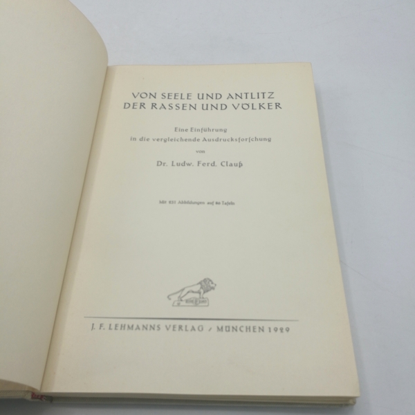 Clauß, Ludwig Ferdinand: Von Seele und Antlitz der Rassen und Völker Eine Einführung in die vergleichende Ausdrucksforschung.