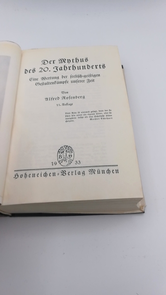 Rosenberg, Alfred: Der Mythus des 20. Jahrhunderts Eine Wertung der seelisch-geistigen Gestaltenkämpfe unserer Zeit