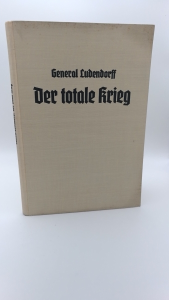 General Ludendorff, : Der totale Krieg. 