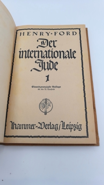 Ford, Henry: Der Internationale Jude. 2 Bände (=vollst.) Ein Weltproblem. Das erste amerikanische Buch über die Judenfrage.