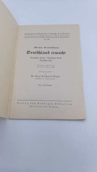 Beumelburg, Werner: Deutschland erwacht Deutsches Wort. Deutscher Geist. Deutsche Tat