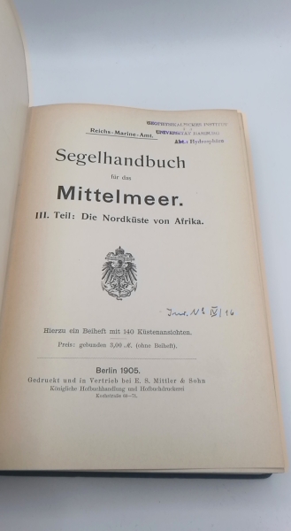 Reichs-Marine-Amt (Hrsg.): Segelhandbuch für das Mittelmeer. III. [3.] Teil. 1906 Die Nordküste Afrikas / Beiheft / Nachtrag / Erste bis Vierte [1.-4.] Ergänzungen (v. 7)