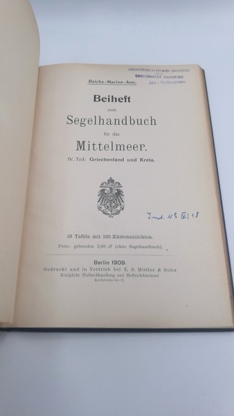 Reichs-Marine-Amt (Hrgs.): Beiheft zum Segelhandbuch für das Mittelmeer. IV. [4.] Teil. 1908: Griechenland und Kreta / Nachtrag/ Erste, Dritte bis Fünfte [1., 3.-5.] Ergänzung