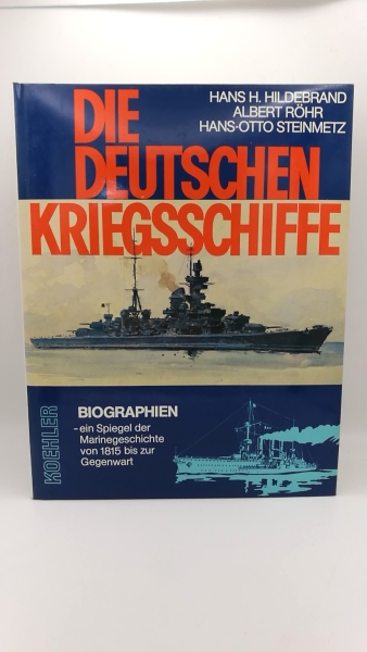 Hildebrand, Hans H.: Die Deutschen Kriegsschiffe. Band 1 bis 7 (= 7 Bde = vollst.) Biographien - ein Spiegel der Marinegeschichte von 1815 bis zur Gegenwart.