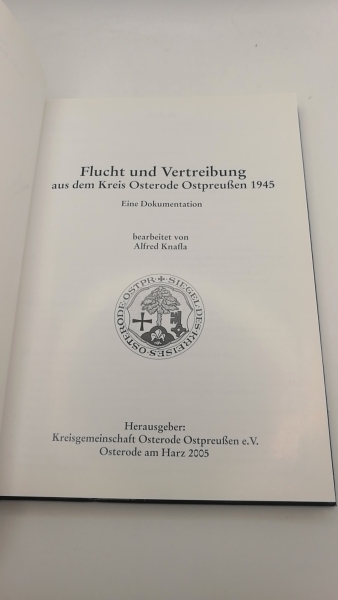 Kreisgemeinschaft Osterode Ostpreußen (Hrsg.), : Flucht und Vertreibung aus dem Kreis Osterode Ostpreußen 1945 Eine Dokumentation.