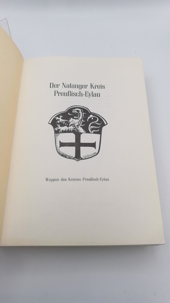 Schulz, Horst: Der Natanger Kreis Preußisch-Eylau. 3 Bände (=vollst.) Die geschichtliche Entwicklung des prussischen Gaues Natangen zum ostpreußischen Kreis Preußisch-Eylau.