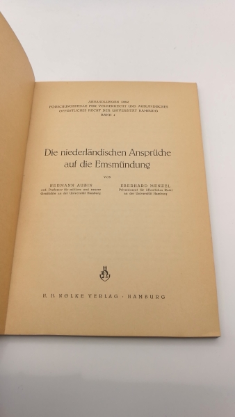 Hermann  Aubin, Eberhard Menzel: Die niederländischen Ansprüche auf die Emsmündung 