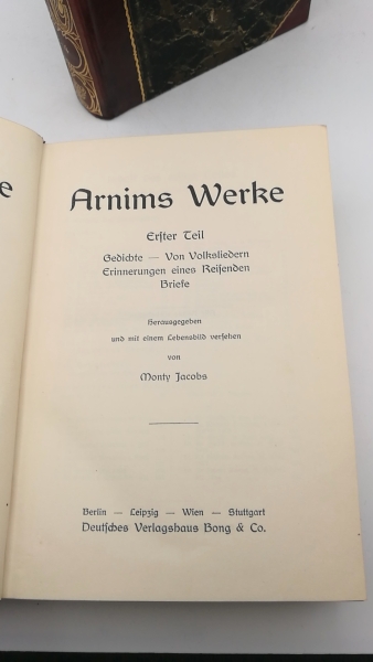 Jacobs, Monty (Hrsg.): Arnims Werke. Auswahl in vier Teilen (in 2 Bänden) Hempels Bibliothek; Klassiker-Ausgaben in neuer Bearbeitung. Goldene Klassiker-Bibliothek