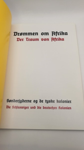 Jespersen / Robl, Mikkel Leth / Stefanie: Drommen om Afrika / Der Traum von Afrika Sonderjyderns of de tyske kolonier / Die schleswiger und die deutschen Kolonien