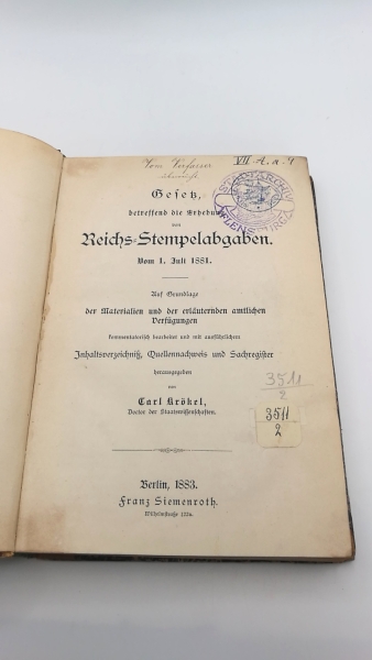 Krökel (Hrsg.), Carl: Gesetz betreffend die Erhebung von Reichs-Stempelabgaben. Vom 1. Juli 1881. Auf Grundlage der Materialien und der erläuternden amtlichen Verfügungen