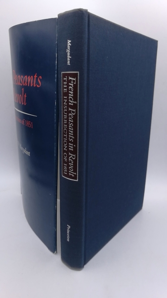 Margadant, Ted W.: French Peasants in Revolt The Insurrection of 1851