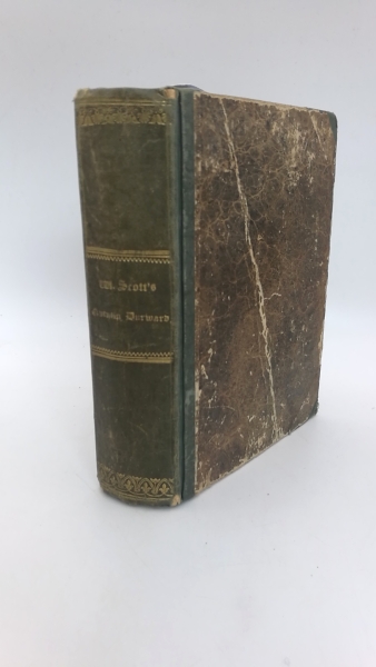 Scott, Walter: Quentin Durward. 3 Teile in 1 Buch (=vollst.) Ein historischer Roman. Neu übersetzt von Oelckers