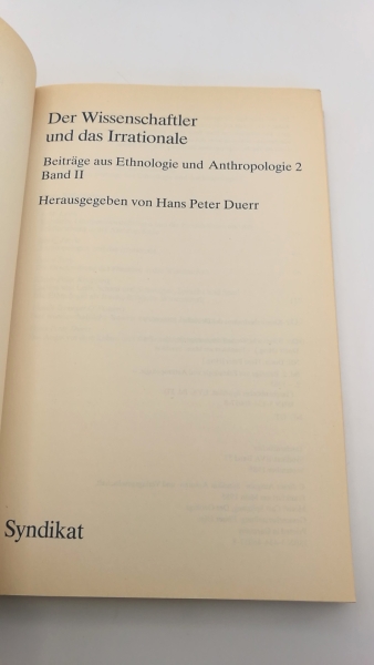 Duerr, Hans Peter (Hrgs.): Der Wissenschaftler und das Irrationale. (=2 Bände = vollst.= Beiträger aus Ethnologie und Anthropologie 1 u. 2. Taschenbücher Syndikat / EVA 56 / 57.