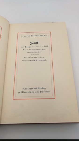 Vischer, Friedrich Theodor: Faust der Tragödie dritter Teil. Treu im Geiste des zweiten Teils des Goetheschen Faust gedichtet von Deutobold Symbolizetti, Allegoriowitsch Mystifizinsky.