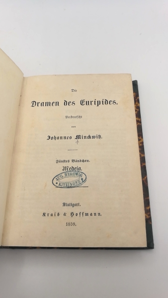 Euripides: Die Dramen des Euripides. Fünftes [5.] bis Siebest [7.] Bändchen (=3 Bände in 1 Buch) Verdeutscht von Johannes Minckwitz