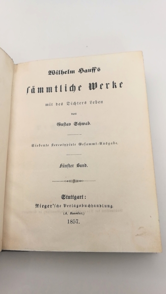 Schwab, Gustav (Hrgs.): Lichtenstein, romantische Sage. Erster [1.] bis Dritter [3.] Theil Wilhelm Hauff's sämmtliche Werke. Fünfter [5.] Band mit des Dichters Leben