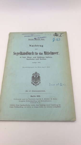 Reichs-Marine-Amt (Hrsg.): Segelhandbuch für das Mittelmeer. II. [2.] Teil: West- und Südküste Italiens, Sardinien und Sizilien. Beiheft / Erste [1.] bis fünfte [5.] Ergänzung / Nachtrag (=vollst.)