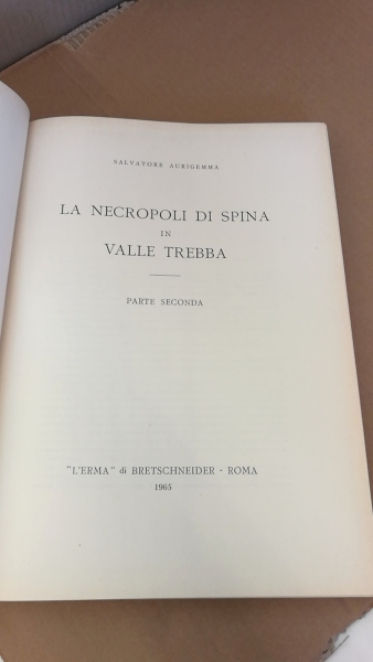 Aurigemma, Salvatore: La Necropoli di Spina in Valle Trebba. Parte Prima + Seconda (=2 Teile)