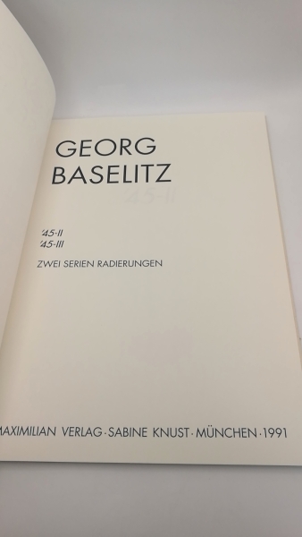 Knust, Sabine: Georg Baselitz: '45-II  '45-III 2 Serien Radierungen