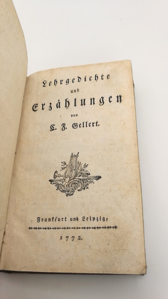 Gellert, Christian Fürchtegott: Lehrgedichte und Erzehlungen von C. F. Gellert,