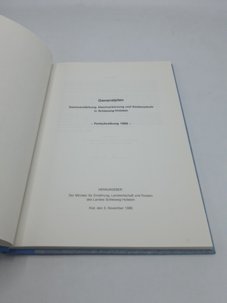 Minister für Ernährung, : Generalplan, Deichverstärkung, Deichverkürzung und Küstenschutz in Schleswig-Holstein. -Fortschreibung 1986- Minister für Ernährung, Landwirtschaft u. Forsten Schleswig-Holstein(Hrsg.)